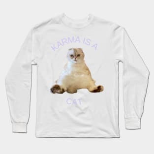 Karma is a cat Long Sleeve T-Shirt